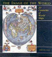 The Image of the World: 20 Centuries of World Maps 0764903640 Book Cover