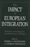 The Impact of European Integration: Political, Sociological and Economic Changes 0275949524 Book Cover