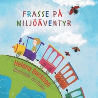 Frasse på miljöäventyr (Swedish Edition) 9198921339 Book Cover