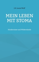 Mein Leben mit Stoma: Hindernisse und Widerstände 375685759X Book Cover