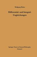 Differential- Und Integral-Ungleichungen: Und Ihre Anwendung Bei Abschatzungs- Und Eindeutigkeitsproblemen 3662419726 Book Cover
