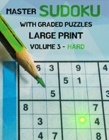 Master Sudoku With Graded Puzzles Large Print Volume 3 - Hard 1689769610 Book Cover