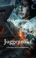 Juggernaut: A Paradigm Shift on Antisemitism 9655978796 Book Cover