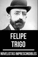 Novelistas Imprescindibles - Felipe Trigo (Spanish Edition) B08C49FPJW Book Cover
