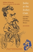 Judas at the Jockey Club and Other Episodes of Porfirian Mexico (Second Edition) 1496206908 Book Cover