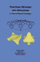 Functional Networks with Applications: A Neural-Based Paradigm 079238332X Book Cover