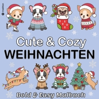 Malbuch Weihnachten Hunde - Cute & Cozy - Bold & Easy Malbuch Trend - Mini Malbuch Weihnachten: Einfaches Malbuch für Erwachsene, Jugendliche und Kinder - Hunde (German Edition) 3384392558 Book Cover