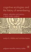 Cognitive Ecologies and the History of Remembering 0230276881 Book Cover