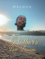 Hathor's Love Lessons: Volume I 1984553690 Book Cover