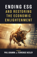 Ending Esg and Restoring the Economic Enlightenment 0844750735 Book Cover