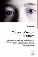 Tobacco Control Program: Assessment of Needs and Preconditions for a Tobacco Control Program for Styria Including a Review and Recommendations for Effective Measures 3639040392 Book Cover