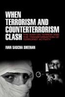 When Terrorism and Counterterrorism Clash: The War on Terror and the Transformation of Terrorist Activity 1934043702 Book Cover