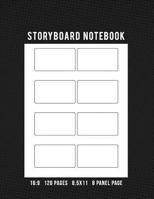 Storyboard Notebook 16:9 120 Pages 8.5x11 8 Panel Page: Storyboard Panel Notebook for Animators, Directors, Filmmakers, Storyboard Artist, TV Producers, Previs Artist, & Cinematographer 1726637484 Book Cover