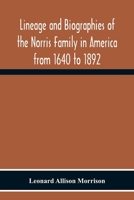 Lineage and Biographies of the Norris Family in America from 1640-1892: With References to the Norrises of England As Early As 1311... - Primary Source Edition 9354301495 Book Cover