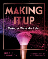 Making It Up:: Make Up Minus the Rules 1921024992 Book Cover