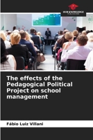 The effects of the Pedagogical Political Project on school management 6208216877 Book Cover