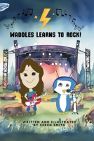 Waddles Learns to Rock! B0F5Q5Z2P5 Book Cover