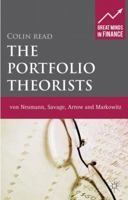 The Portfolio Theorists: von Neumann, Savage, Arrow and Markowitz 0230274145 Book Cover