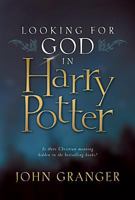 Looking for God in Harry Potter 1414306342 Book Cover