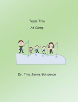 Team Trio: At Camp B092P6ZHXD Book Cover