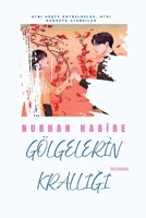 GölgelerIn KralliGi (Fantastik Séries 1) (Turkish Edition) B0FDY4FZK9 Book Cover