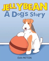 JellyBean : A Dog's Story 1098021622 Book Cover