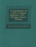 O Manuelinho de Evora, Romance Historico, 1637 - Primary Source Edition 1287677762 Book Cover