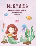 Mermaids: A positive coloring book for growing minds B0CPWH7TXL Book Cover