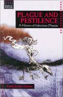Plague and Pestilence: A History of Infectious Disease (Issues in Focus) 0894909576 Book Cover