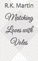 Matching Loves with Voles B08X65NPWD Book Cover