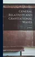 General Relativity and Gravitational Waves 125882325X Book Cover