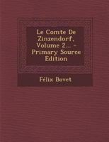 Le Comte De Zinzendorf, Volume 2... 1020575859 Book Cover