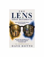 The Lens That Divides Us: Why We See The Same World So Differently B0H72JNFH7 Book Cover