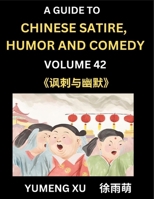 Chinese Humor and Comedy for Kids (Part 42)- Laughing at Life, A Guide to Chinese Satire for Young, Teens and Adults, Discover Satirical Humor, Learn ... to Easy Lessons of Mandarin (Chinese Edition) B0F5K4NZLR Book Cover