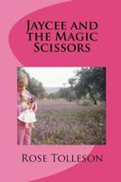 Jaycee and the Magic Scissors 1456586653 Book Cover