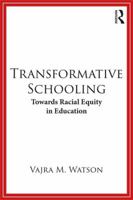 Transformative Schooling: Towards Racial Equity in Education 113810700X Book Cover