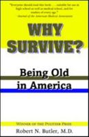 Why Survive?: Being Old in America 0060908726 Book Cover