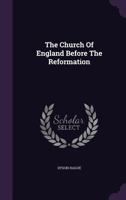 The Church of England Before the Reformation 1014902266 Book Cover
