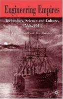 Engineering Empires: A Cultural History of Technology in Nineteenth-Century Britain 0333772784 Book Cover