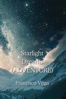 Starlight Dreams (ADVENTURE) B0DPMMGJHV Book Cover