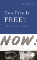 How Free Is Free?: The Long Death of Jim Crow (The Nathan I. Huggins Lectures) 0674031520 Book Cover