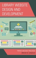 Library Website Design and Development: Trends and Best Practices 1538192349 Book Cover
