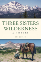 Three Sisters Wilderness: A History 146714665X Book Cover