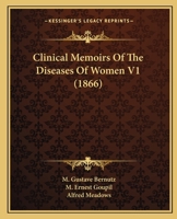 Clinical Memoirs Of The Diseases Of Women V1 1165342723 Book Cover