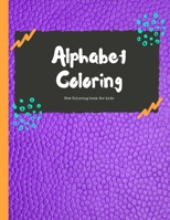 Alphabet Coloring: New Coloring book for kids B098CZ1MH2 Book Cover