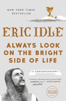 Always Look on the Bright Side of Life: A Sortabiography 1984822586 Book Cover