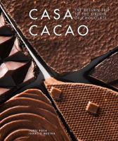 Casa Cacao: The Return Trip to the Origin of Chocolate 1911621394 Book Cover