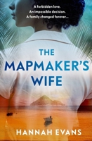 The Mapmaker's Wife: A Spellbinding Story of Love, Secrets and Devastating Choices 1398716200 Book Cover