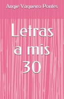 Letras a mis 30 B08XLNTJRM Book Cover