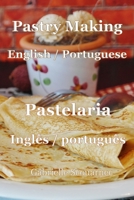 Pastry Making English / Portuguese: Pastelaria Ingl�s / Portugu�s 1677153423 Book Cover